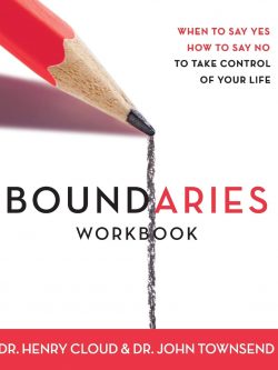 Boundaries Workbook: When to Say Yes, How to Say No to Take Control of Your Life