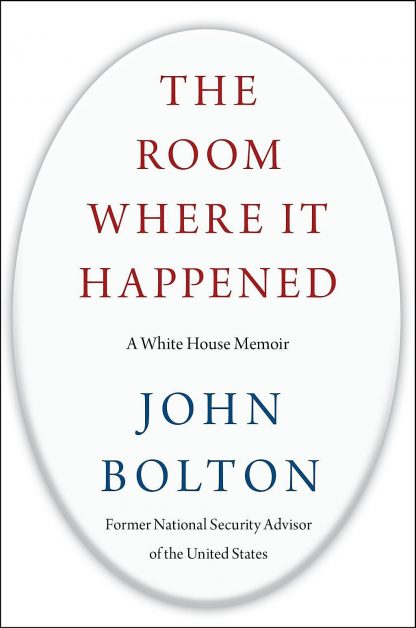 The Room Where It Happened : a White House Memoir | By John Bolton