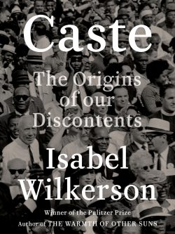 Caste: The Origins of Our Discontents