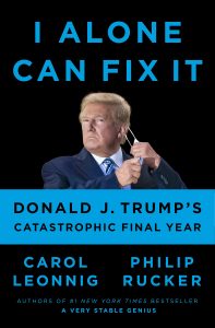 I Alone Can Fix It: Donald J. Trump's Catastrophic Final Year (2021)