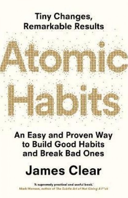 Atomic Habits: An Easy & Proven Way to Build Good Habits & Break Bad Ones