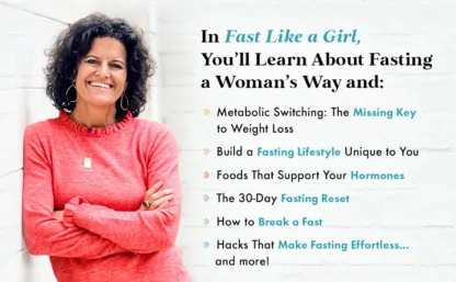 Fast Like a Girl : A Woman's Guide to Using the Healing Power of Fasting to Burn Fat, Boost Energy, and Balance Hormones