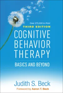 Cognitive Behavior Therapy: Basics and Beyond, 3rd Edition