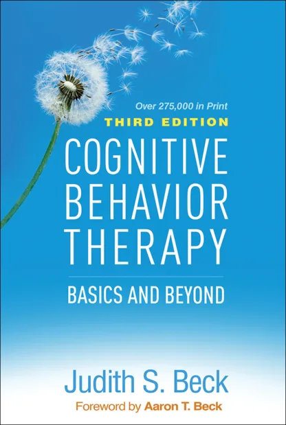 Cognitive Behavior Therapy: Basics and Beyond