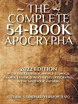 The Complete 54-Book Apocrypha: 2022 Edition With the Deuterocanon